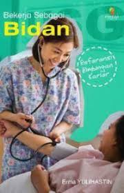 Cover Referensi Bimbingan Karier :  Bekerja Sebagai Bidan / Yulihastin, Erma