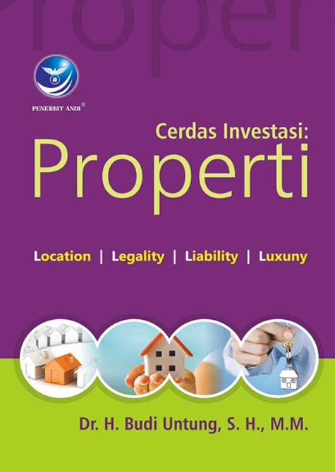 Cover Cerdas Investasi Properti :  Komptisi di Jagat Properti Menata Keuangan Risiko Investasi / Dr. H. Budi Untung, S.H., M.M.