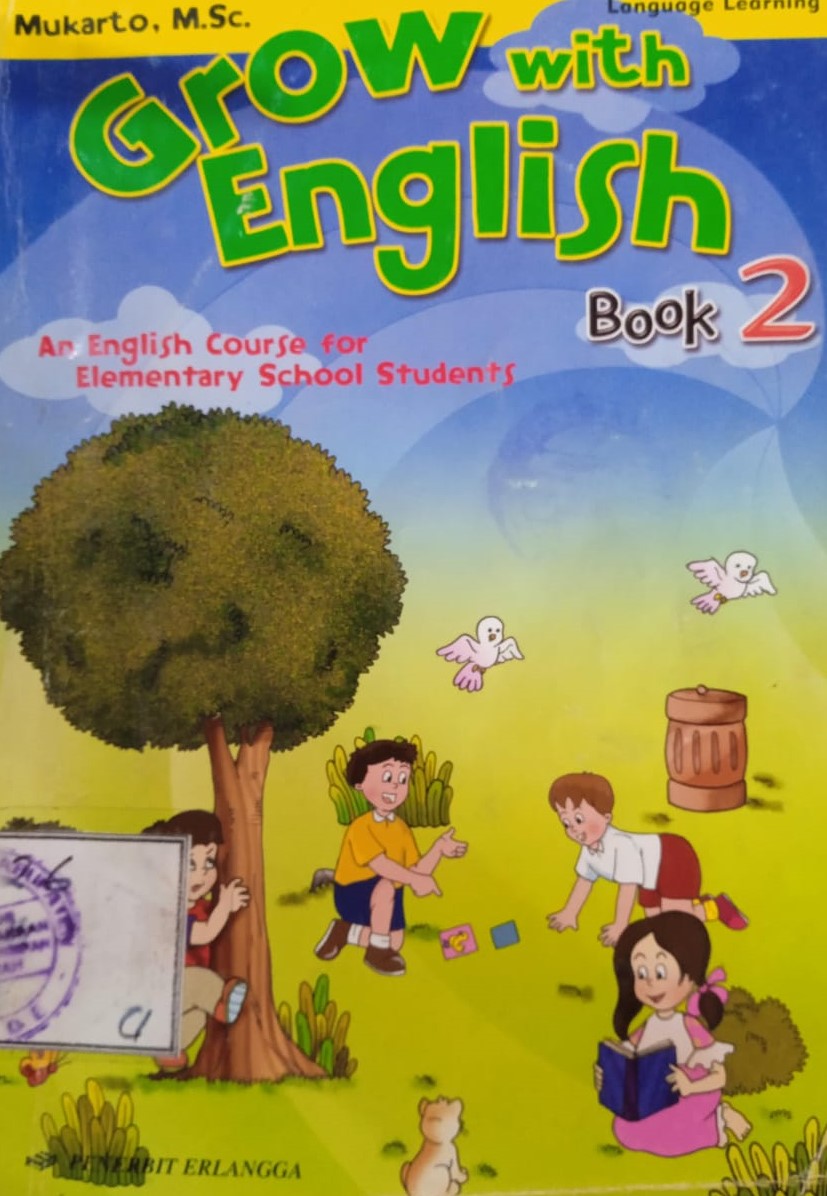 Cover Grow With English :  An English Course For Elementary School Students / Mukarto, M.Sc.