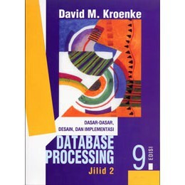Cover DataBase Processing :  Dasar-dasar, Desain, Dan Implementasi / David M. Kroenke