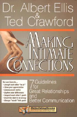 Cover Making Intimate Connections :  & Panduan Menjalin Hubungan dan Membangun Komuniksasi Yang Baik / Dr. Albert Ellis & Ted Crawford