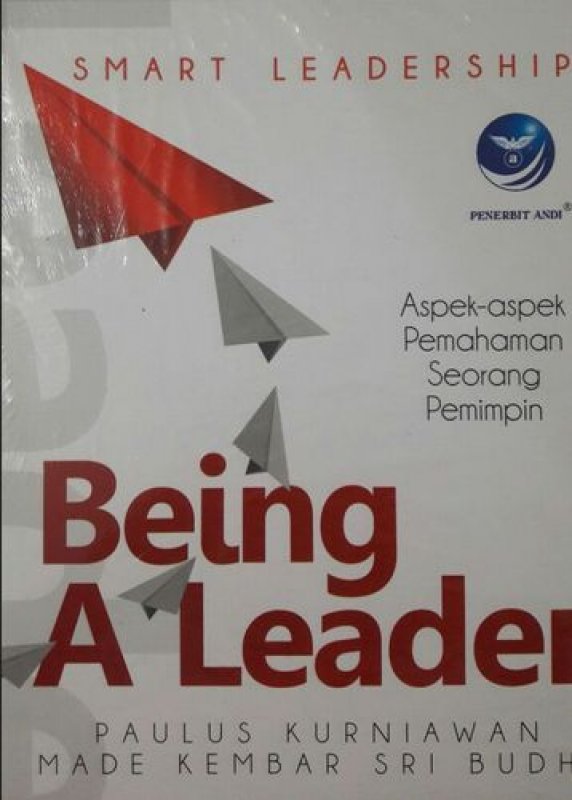 Cover Aspek-Aspek Pemahaman Seorang Pemimpin :  Being A Leader / Paulus Kurniawan