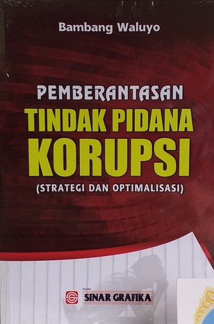 Cover Pemberantsan Tindak Pidana Korupsi :  Starategi Dan Optimalisasi / Bambang Waluyono