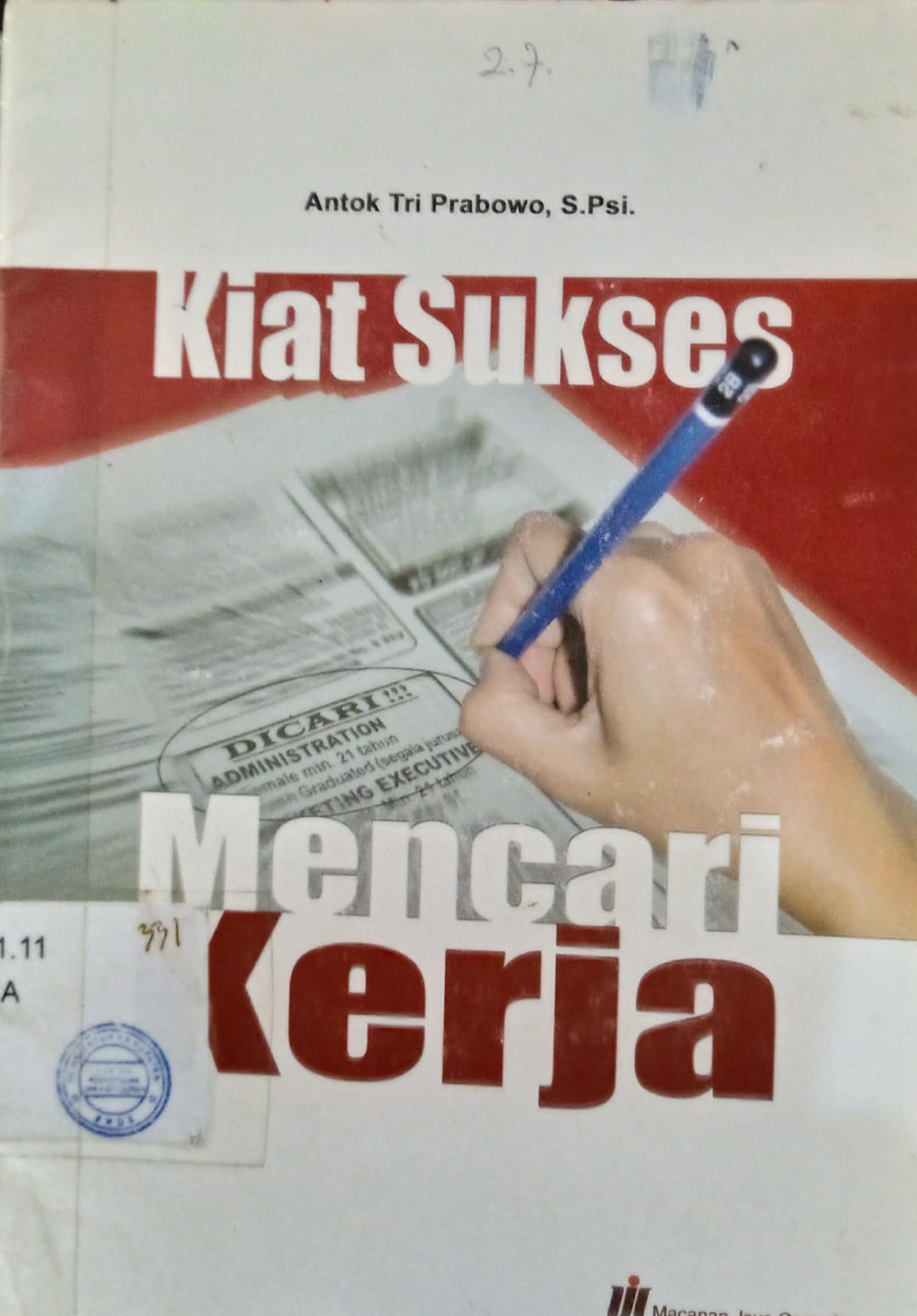 Cover Kiat Sukse Mencari Kerja / Antok Try Prabowo, S.PSI