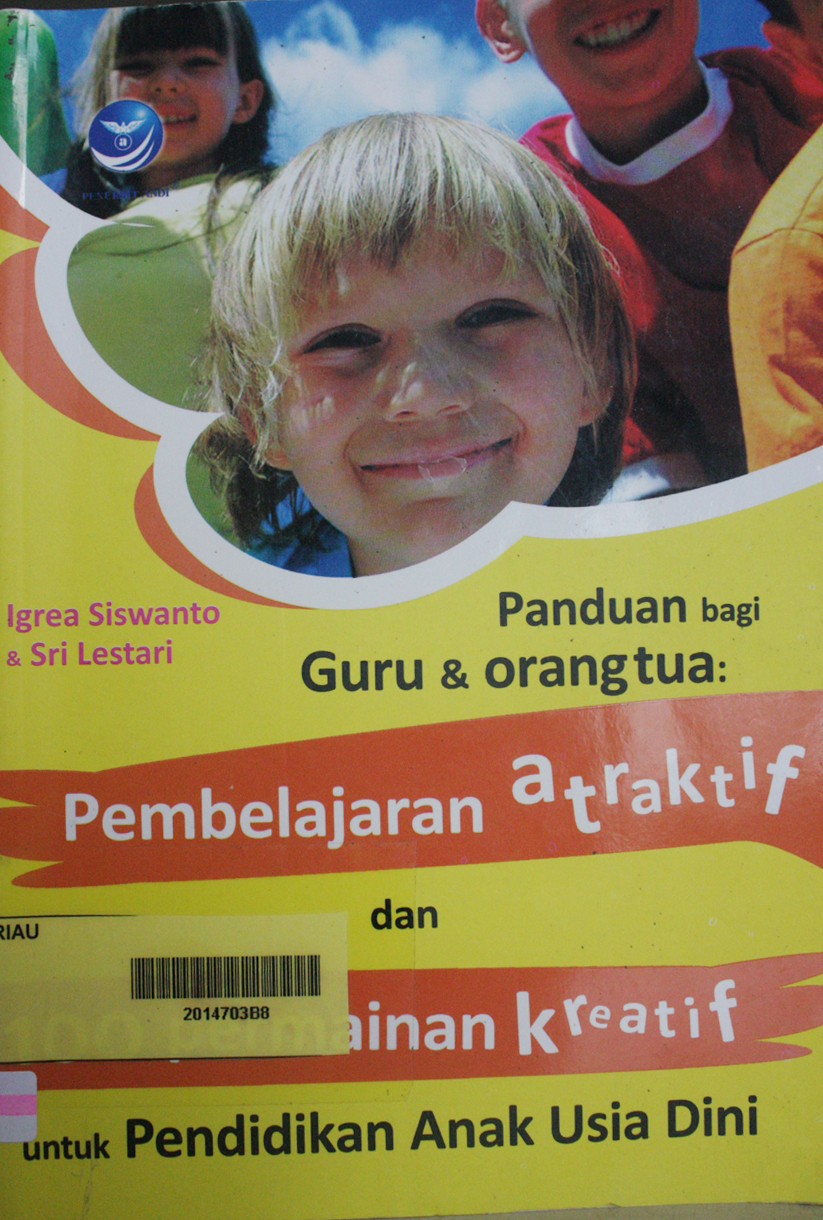 Cover Panduan Bagi Guru Dan Orang Tua :  Pembelajaran Atraktif Dan 100... / Siswanto,Igrea