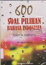Cover 600 Soal Pilihan Bahasa Indonesia Untuk SMP/MTs / Tim Studi Literasi