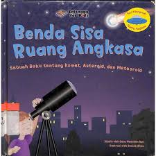 Cover Benda Sisa Ruang Angkasa :  Sebuah Buku tentang Komet, Asteroid dan Meteoroid / Dana Meachen Rau