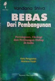 Cover Bebas Dari Pembangunan, :  Perempuan, Ekologi dan Perjuangan Hidup di India / TVandana Shiva