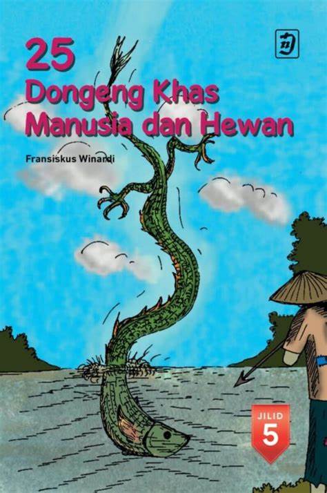 Cover 25 Dongeng Khas Manusia dan Hewan, :  Fransiskus Winardi