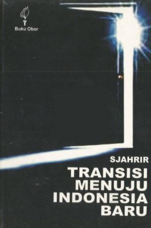 Cover Transisi Menujun Indonesia Baru / Sjahrir