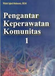 Cover Pengantar Keperawatan Komunitas 1 / Mubarak, Wahit Iqbal