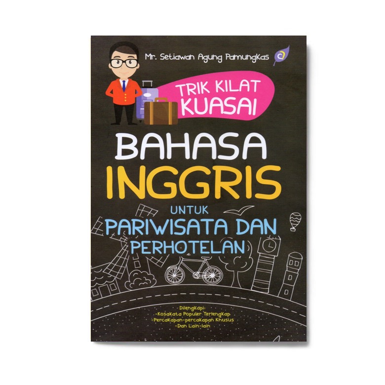 Cover Trik Kilat Kuasai Bahasa Inggris :  Untuk Pariwisata Dan Perhotelan / Pamungkas, Agung Setiawan