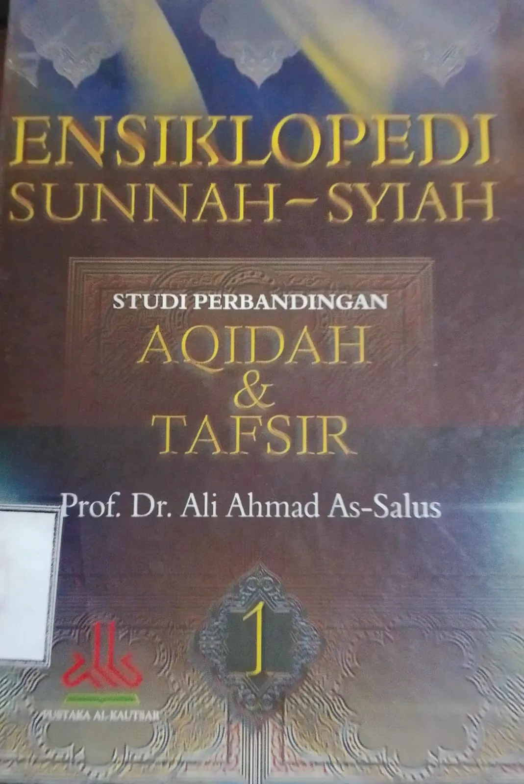 Cover Ensiklopedia Sunnah-Syiah Studi Perandingan Aqidah & Tafsir / As-Salus, Ahmad Ali