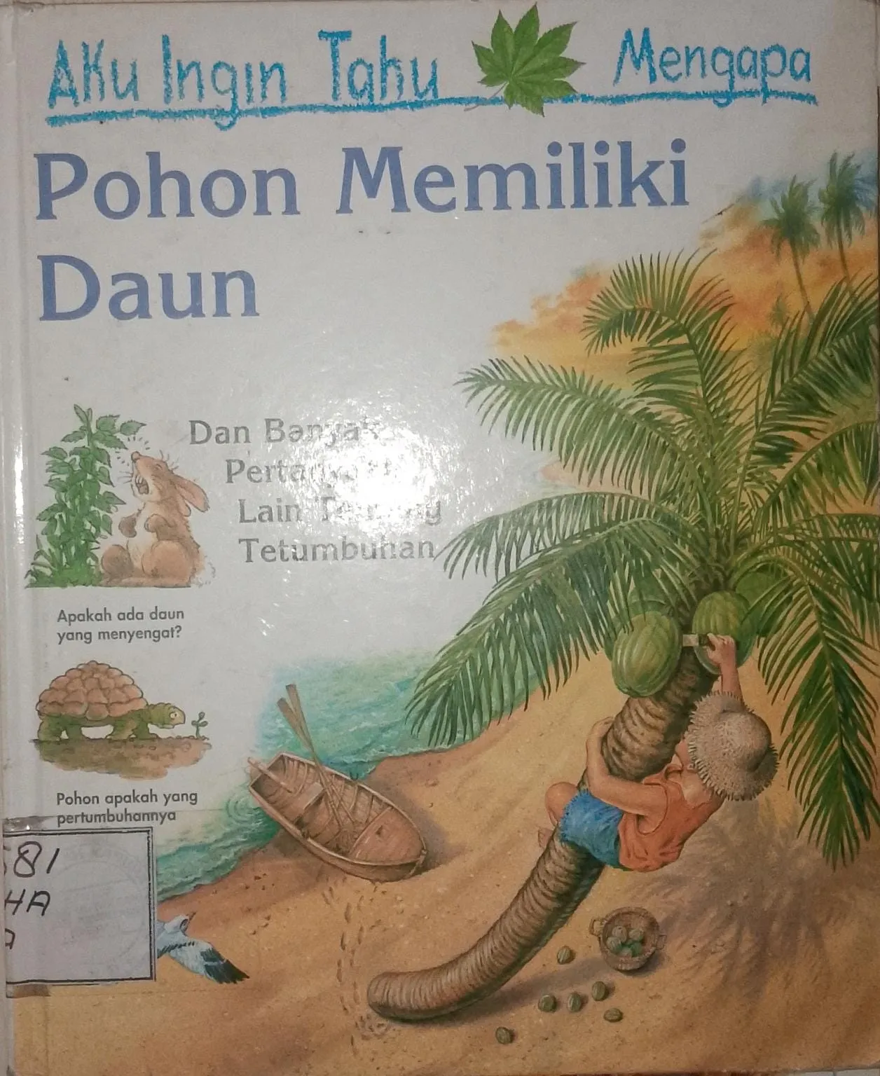 Cover Aku Ingin Tahu Pohon Memiliki Daun Dan Banyak Pertanyaan Lain Tentang Tumbuhan / Andrew Charman