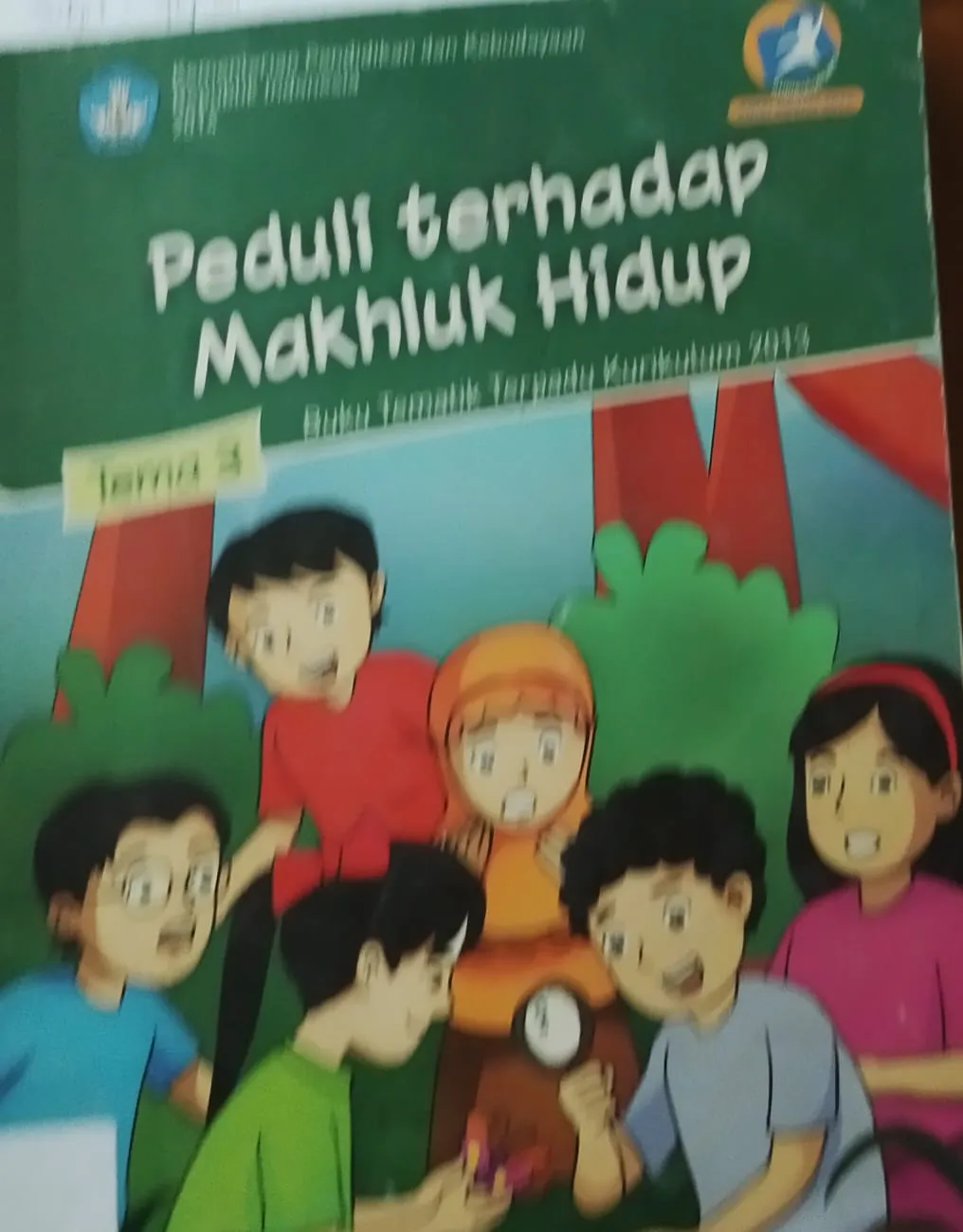 Cover Peduli Terhadap Makhluk hidup Buku Tematik Terpadu Kurikulum 2013 / Kementerian Pendidikan dan Kebudayaan