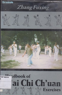 Cover Handbook of Tai Chi Ch'uan = Buku Pegangan Latihan Tai Chi Ch'uan / Fuxing,Zhang