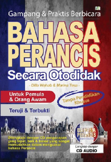 Cover Gampang & Praktis Berbicara Bahasa Perancis Secara Otodidak / Wahab, Dilla