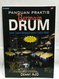 Cover PANDUAN PRAKTIS BERMAIN DRUM :  Denny AJD