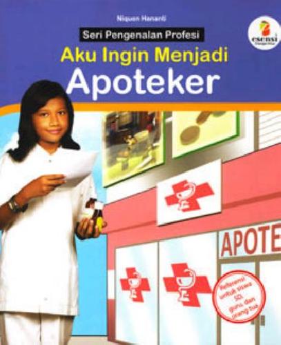 Cover Apoteker :  Aku Ingin Menjadi / Niquen Hananti