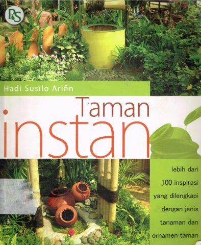 Cover Taman Instan :  Lebih dari 100 Inspirasi Yang Dilengkapi Dengan Jenis Tanaman... / Arifin,Susilo Hadi