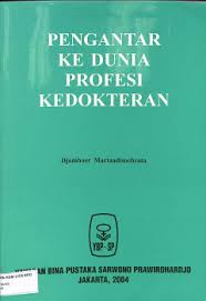 Cover Pengantar Ke Dunia Profesi Kedokteran / Martaadisoebrata, Djamhoer