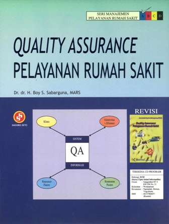 Cover Quality Assurance Pelayanan Rumah Sakit / Sabarguna, H. Boy S.