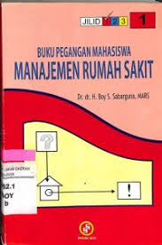 Cover Buku Pegangan Mahasiswa Manajemen Rumah Sakit Jilid 1