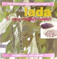 Cover Budi Daya Lada Si Raja Rempah-Rempah / Sutarno