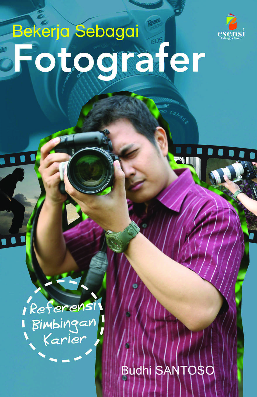 Cover Bekerja Sebagai Fotografer / Santoso,Budhi