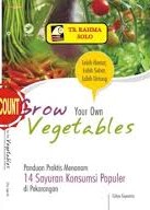 Cover Grow Your Own Vegetables :  Panduan Praktis Menanam 14 Sayuran... / Cahyo Saparinto