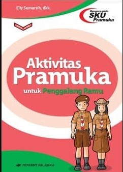 Cover Aktifitas Pramuka untuk Penggalang Terap / Elly Sumarsih