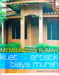 Cover Membangun Rumah Kuat & Artistik Biaya Murah / Kusjuliadi,Danang