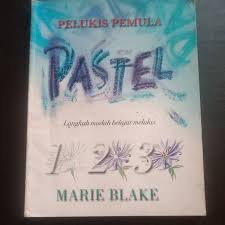 Cover Pelukis Pemula Pastel :  Langkah Muda Belajar Melukis / Maria Blake