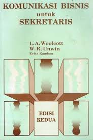 Cover Komunikasi Bisnis Untuk Sekretaris = Communication for Business and Scretarial Students / Woolcott, L.A.