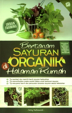 Cover Bertanam Sayuran Organik :  di Halaman Rumah / Tetty Yulliawati