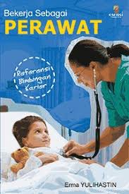 Cover Referensi Bimbingan Karier :  Bekerja Sebagai Perawat / Yulihastin, Erma