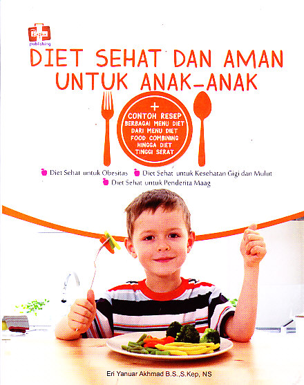 Cover Diet Sehat dan Aman Untuk Anak-Anak :  Diet Sehat Untuk Obesitas Diet Sehat... / Eri Yanuar Akhmad B.S.