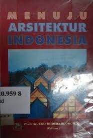 Cover Menuju Arsitektur Indonesia / Budihardjo,Eko