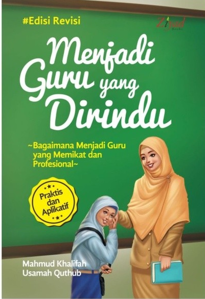 Cover Menjadi Guru Yang Dirindu :  Bagaimana Menjadi Guru Yang Memikat dan Profesional / Mahmud Khalifah, Usamah Quthub