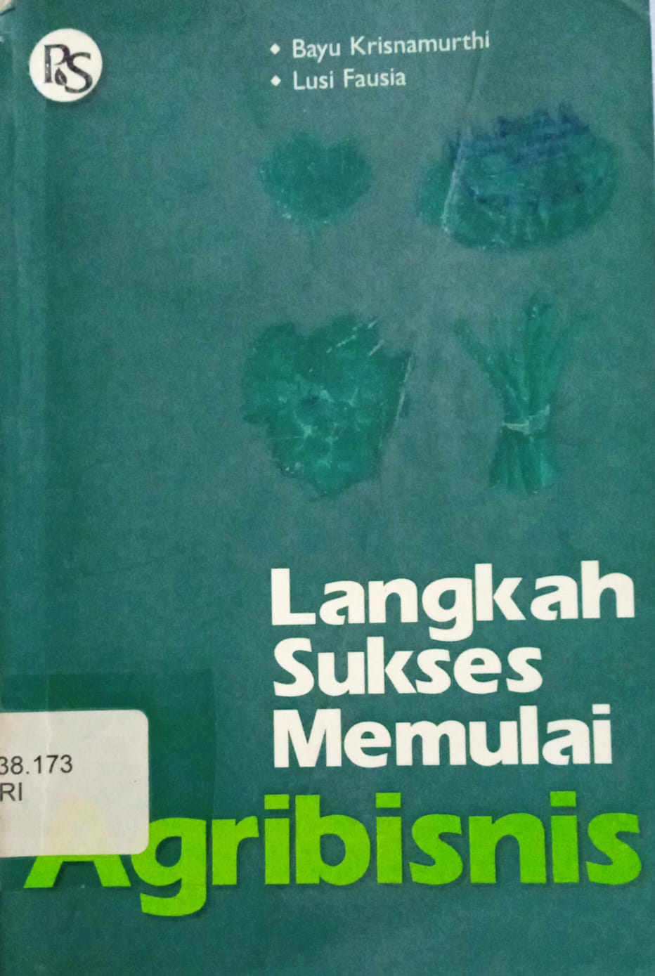 Cover Langkah Sukses Memulai Agribisnis / Bayu Krisnamurthi, Lusi Fausia