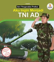 Cover Aku Ingin Menjadi TNI AD :  Baret Kesatuan TNI AD / Irebelle