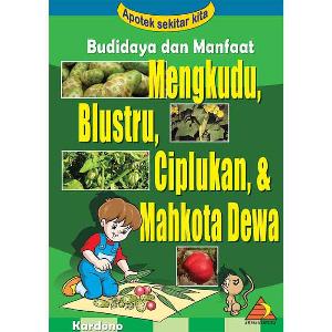 Cover Budidaya dan Manfaat Mengkudu, Blustru, Ciplukan, dan Mahkota Dewa / Kardono