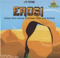 Cover Erosi :  Sebuah Buku tentang Permukaan Bumi yang Berubah / Robin Koontz