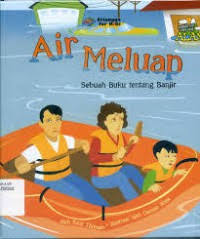 Cover Air Meluap :  Sebuah Buku tentang Banjir / Rick Thomas