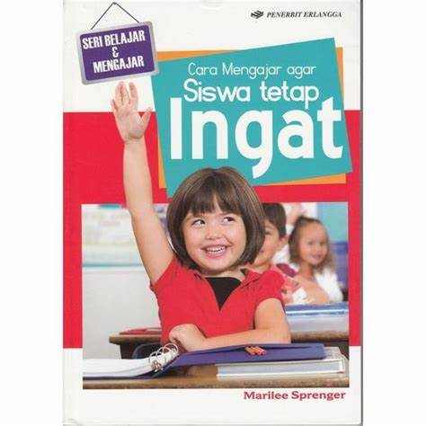 Cover Cara Mengajar Agar Siswa Tetap Ingat / Marile Sprewnger