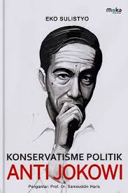 Cover Konservatisme Politik Anti Jokowi / Eko Sulistyo