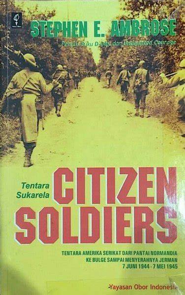 Cover Citizen Soldiers : Tentara Sukarela :  Tentara Amerika Serikat Dari Pantai Pantai Di Normadia... / Ambrose, Stephen E