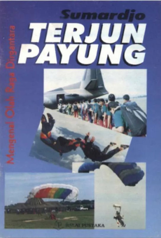 Cover Mengenal Olahraga Dirgantara Terjun Payung / Sumardjo