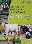 Cover Cara Sukses Memulai dan Menjalankan Usaha Ternak Kambing :  Berbagai Jenis Kambing / Susilo, Eko