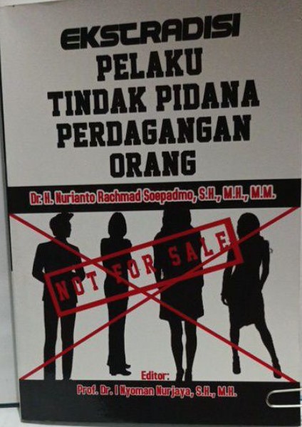 Cover Ekscradisi Perika Tindak Pidana Perdagangan Orang / Soepadmo, Nurianto Racmad